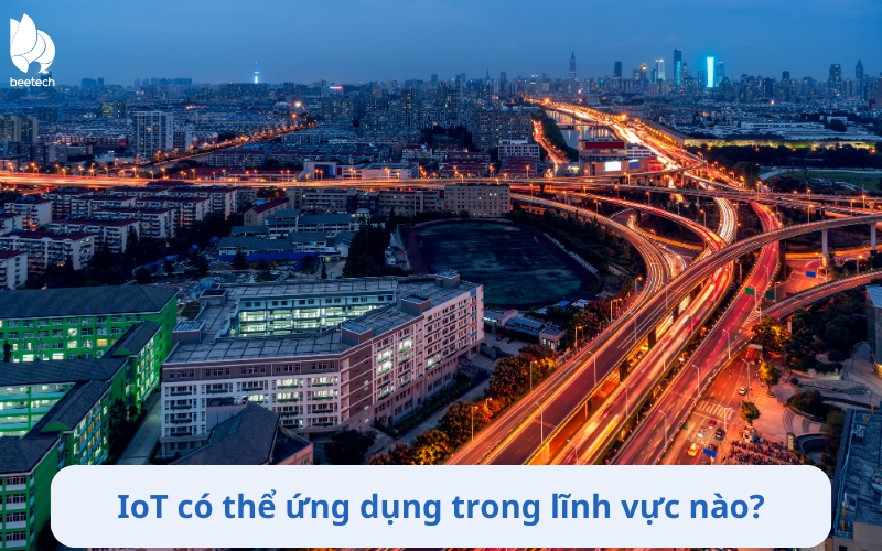 iot co the ung dung trong linh vuc nao 3