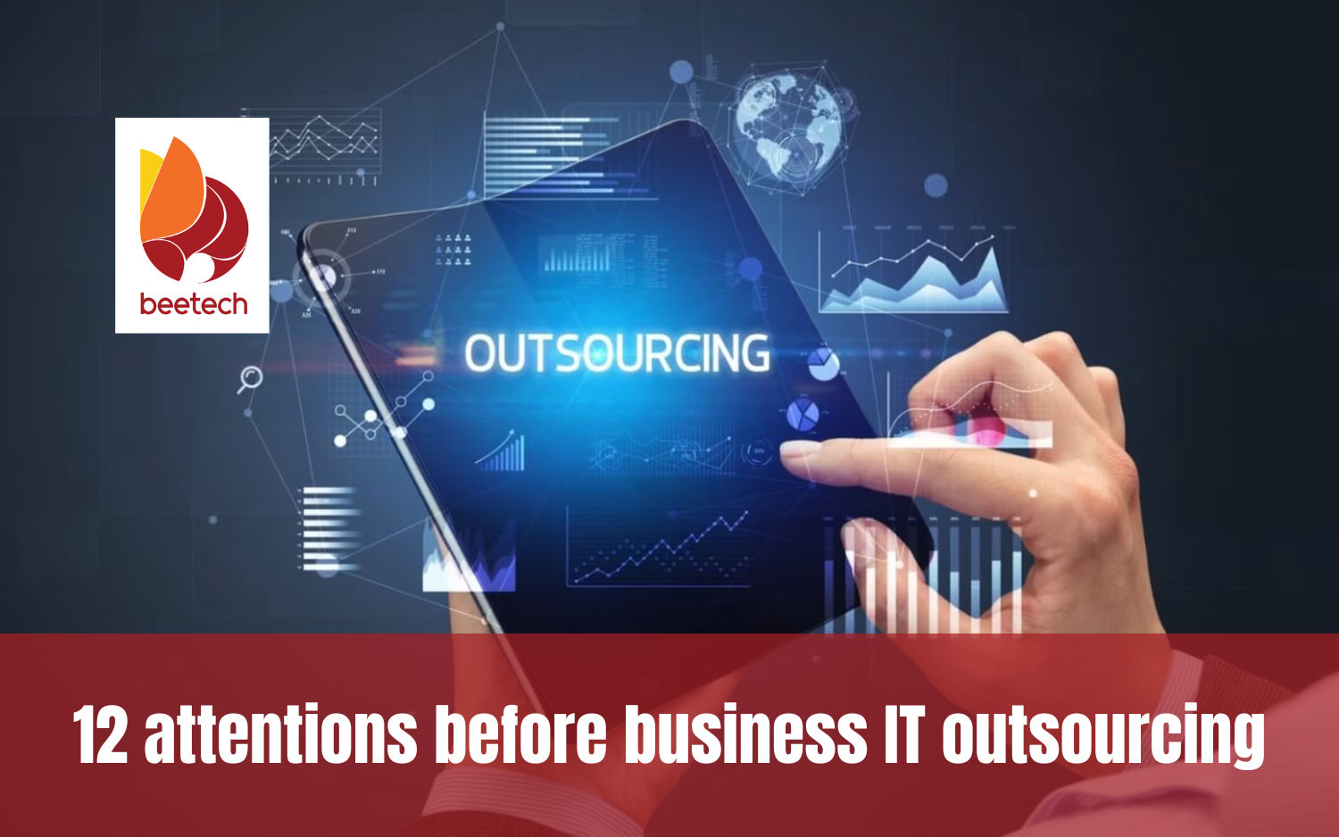 12 important attentions before business IT outsourcing